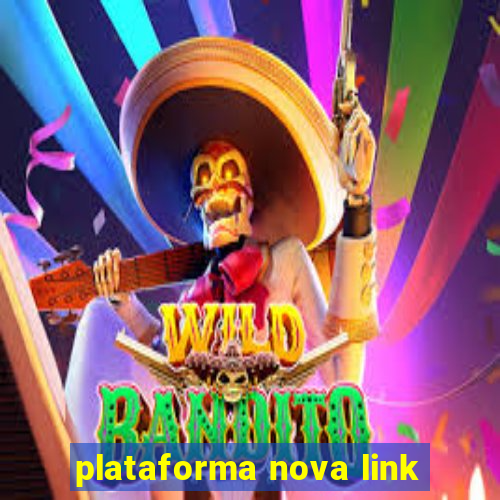 plataforma nova link